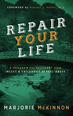 REPAIR Viața ta: Un program de recuperare după incest și abuz sexual în copilărie, ediția a 2-a - REPAIR Your Life: A Program for Recovery from Incest & Childhood Sexual Abuse, 2nd Edition