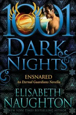 Ensnared: O nuvelă despre Gardienii Eterni - Ensnared: An Eternal Guardians Novella