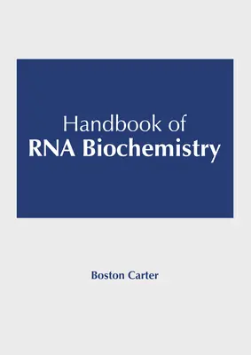 Manual de biochimie a ARN - Handbook of RNA Biochemistry