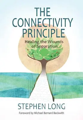 Principiul conectivității: vindecarea rănilor cauzate de separare - The Connectivity Principle: Healing the Wounds of Separation