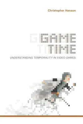 Game Time: Înțelegerea temporalității în jocurile video - Game Time: Understanding Temporality in Video Games