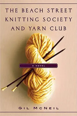 Beach Street Knitting Society și Yarn Club - The Beach Street Knitting Society and Yarn Club