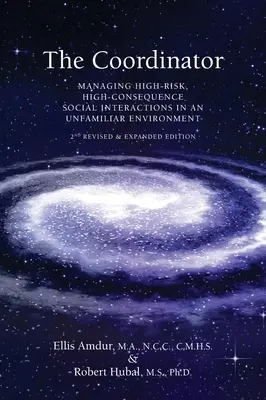 Coordonatorul: Gestionarea interacțiunilor sociale cu risc ridicat și consecințe ridicate într-un mediu necunoscut - The Coordinator: Managing High-Risk High-Consequence Social Interactions in an Unfamiliar Environment