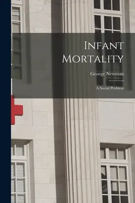 Mortalitatea infantilă: O problemă socială - Infant Mortality: A Social Problem
