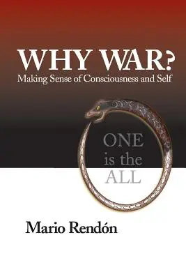 De ce război?: Sensul conștiinței și al sinelui (Making Sense of Consciousness and Self) - Why War?: Making Sense of Consciousness and Self