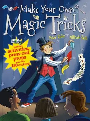 Fă-ți propriile trucuri de magie - Make Your Own Magic Tricks