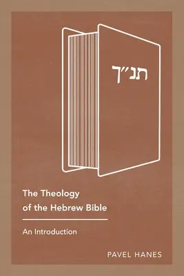 Teologia Bibliei ebraice: O introducere - The Theology of the Hebrew Bible: An Introduction