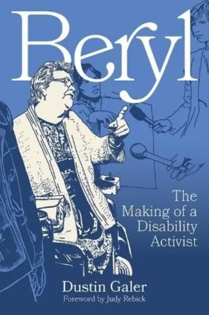 Beryl: Crearea unui activist cu dizabilități - Beryl: The Making of a Disability Activist