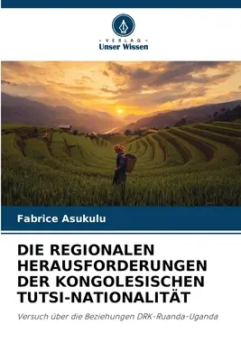 Problemele regionale ale naționalității tutsi congolese - Die Regionalen Herausforderungen Der Kongolesischen Tutsi-Nationalitt