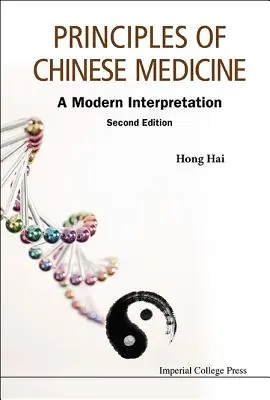 Principii de medicină chineză: O interpretare modernă (ediția a doua) - Principles of Chinese Medicine: A Modern Interpretation (Second Edition)