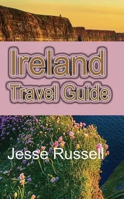 Irlanda: Ghid turistic: Turismul din inima Europei - Ireland Travel Guide: The Heart of Europe Tourism
