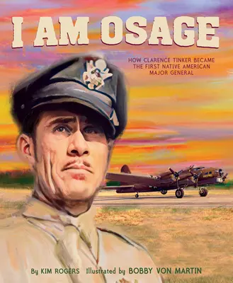 Eu sunt Osage: Cum a devenit Clarence Tinker primul general-maior nativ american - I Am Osage: How Clarence Tinker Became the First Native American Major General