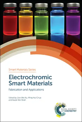 Electrochromic Smart Materials: Fabricare și aplicații - Electrochromic Smart Materials: Fabrication and Applications