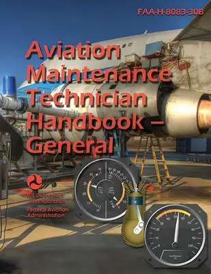 2023 Manualul tehnicianului de întreținere a aviației - general FAA-H-8083-30B (color) - 2023 Aviation Maintenance Technician Handbook - General FAA-H-8083-30B (Color)