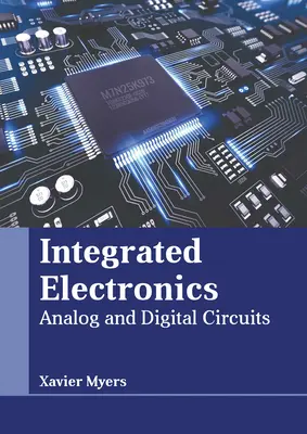 Electronică integrată: Circuite analogice și digitale - Integrated Electronics: Analog and Digital Circuits