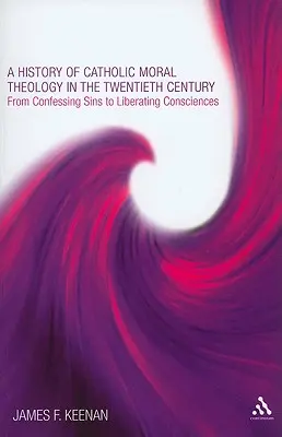 O istorie a teologiei morale catolice în secolul al XX-lea - A History of Catholic Moral Theology in the Twentieth Century