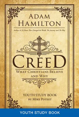Cartea de studiu pentru tineret Creed: Ce cred creștinii și de ce - Creed Youth Study Book: What Christians Believe and Why