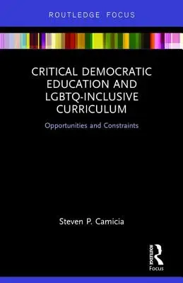 Educație democratică critică și curriculum LGBTQ-inclusiv: Oportunități și constrângeri - Critical Democratic Education and LGBTQ-Inclusive Curriculum: Opportunities and Constraints