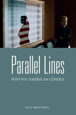 Linii paralele: Post-9/11 American Cinema - Parallel Lines: Post-9/11 American Cinema