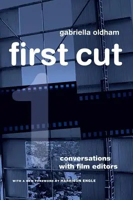 First Cut: Conversații cu editorii de film - First Cut: Conversations with Film Editors
