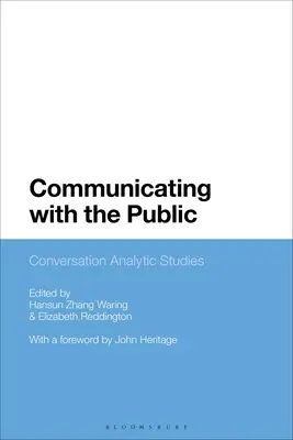 Comunicarea cu publicul (Communicating with the Public): Studii analitice de conversație - Communicating with the Public: Conversation Analytic Studies
