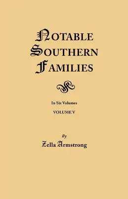 Familii notabile din sud. Volumul V - Notable Southern Families. Volume V