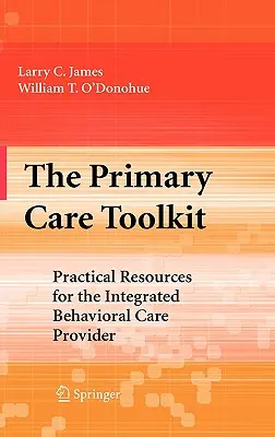 The Primary Care Toolkit: Resurse practice pentru furnizorul de îngrijiri comportamentale integrate - The Primary Care Toolkit: Practical Resources for the Integrated Behavioral Care Provider