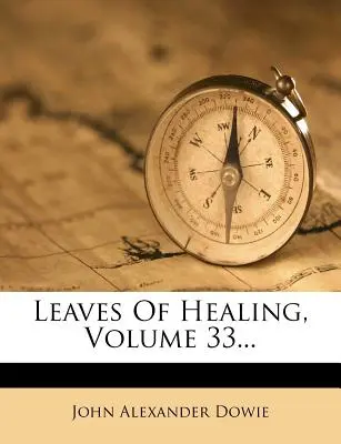 Frunze de vindecare, volumul 33... - Leaves of Healing, Volume 33...