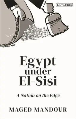 Egiptul sub El-Sisi: O națiune pe marginea prăpastiei - Egypt Under El-Sisi: A Nation on the Edge