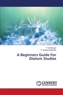 Un ghid pentru începători pentru studiul diatomelor - A Beginners Guide For Diatom Studies