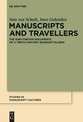 Manuscrise și călători: Documentele sino-tibetane ale unui pelerin budist din secolul al X-lea - Manuscripts and Travellers: The Sino-Tibetan Documents of a Tenth-Century Buddhist Pilgrim
