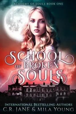 School of Broken Souls: Academia de suflete Cartea 1 - School of Broken Souls: Academy of Souls Book 1