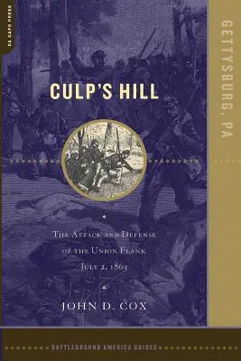 Culp's Hill: Atacul și apărarea flancului Uniunii, 2 iulie 1863 - Culp's Hill: The Attack and Defense of the Union Flank, July 2, 1863