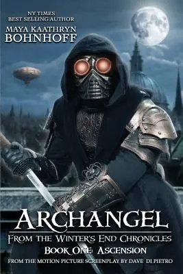 Arhanghelul din Cronicile de la sfârșitul iernii: Cartea întâi: Ascensiunea - Archangel From the Winter's End Chronicles: Book One: Ascension