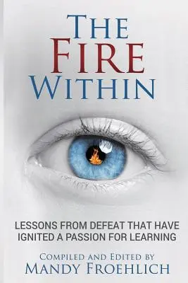 Focul interior: Lecții din înfrângere care au inspirat pasiunea pentru învățare - The Fire Within: Lessons from defeat that have inspired a passion for learning