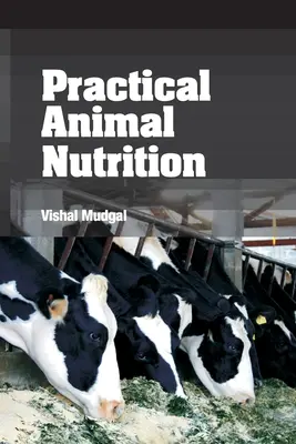 Nutriția practică a animalelor - Practical Animal Nutrition