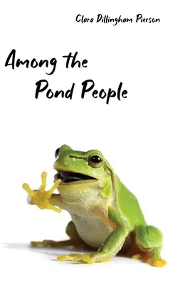 Printre oamenii iazului - Among the Pond People