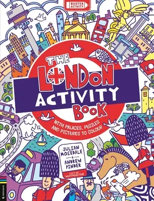 The London Activity Book: Cu palate, puzzle-uri și imagini de colorat - The London Activity Book: With Palaces, Puzzles and Pictures to Colour