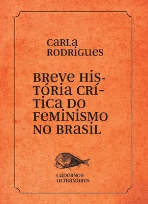 O scurtă istorie a feminismului în Brazilia - Breve histria do feminismo no Brasil