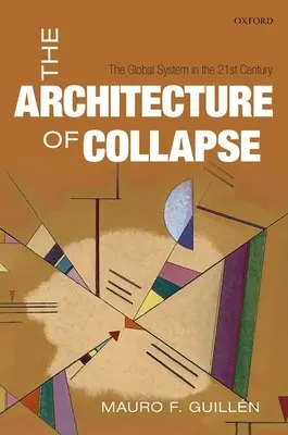 Arhitectura colapsului: Sistemul global în secolul XXI - The Architecture of Collapse: The Global System in the 21st Century