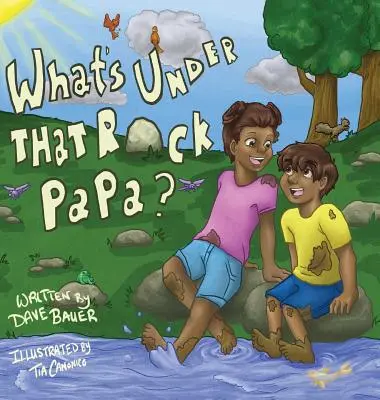 Ce este sub piatra aia, tată? - What's Under That Rock, Papa?