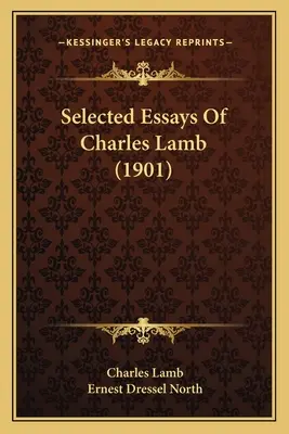 Eseuri alese de Charles Lamb (1901) - Selected Essays Of Charles Lamb (1901)