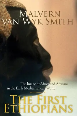 Primii etiopieni: Imaginea Africii și a africanilor în lumea mediteraneană timpurie - The First Ethiopians: The Image of Africa and Africans in the Early Mediterranean World
