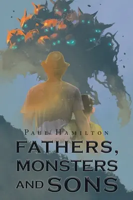 Tați, monștri și fii - Fathers, Monsters and Sons