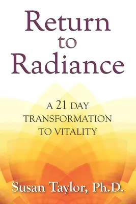 Întoarcerea la strălucire: O transformare de 21 de zile către vitalitate - Return to Radiance: A 21 Day Transformation to Vitality
