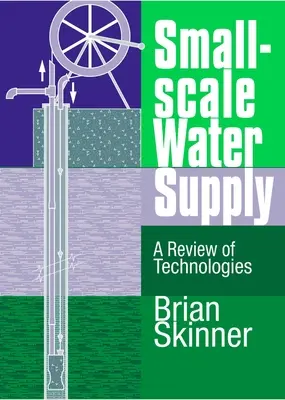 Alimentarea cu apă la scară mică: O revizuire a tehnologiilor - Small-Scale Water Supply: A Review of Technologies