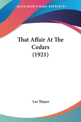 Afacerea de la Cedri (1921) - That Affair At The Cedars (1921)