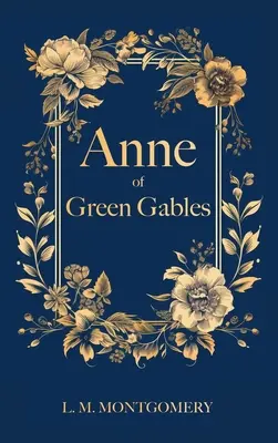 Anne din Green Gables: Filibooks Hardbound Classics - Anne of Green Gables: Filibooks Hardbound Classics