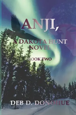 Anji,: Un roman Dakota Hunt - Cartea a doua - Anji,: A Dakota Hunt Novel - Book Two