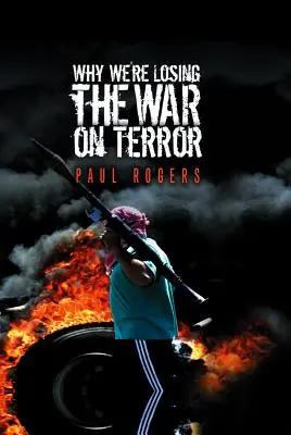 De ce pierdem războiul împotriva terorismului - Why We're Losing the War on Terror